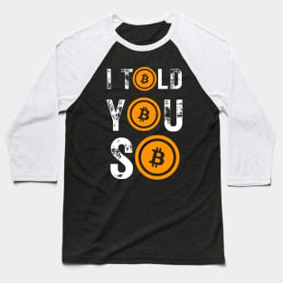 Bitcoin I Told You So Baseball T-Shirt